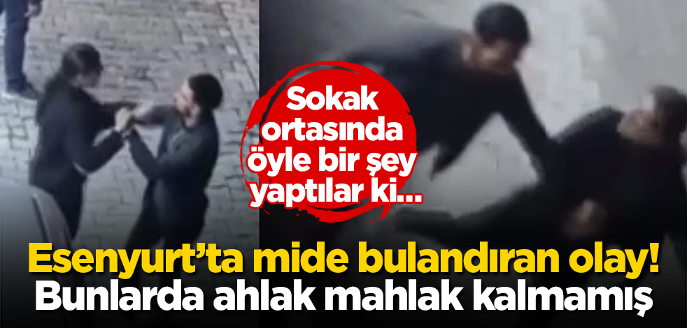 İstanbul Esenyurt’ta mide bulandıran olay! Bunlarda ahlak mahlak kalmamış! Sokak ortasında öyle bir şey yaptılar ki…