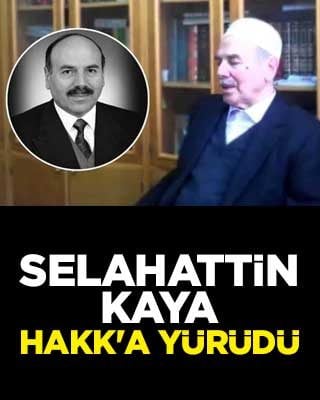 İstanbul eski Müftüsü Selahattin Kaya Hakk'a yürüdü