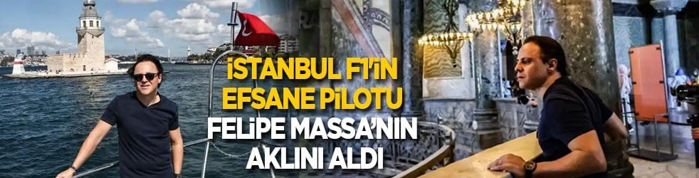 İstanbul F1'in efsane pilotu Felipe Massa’nın aklını aldı