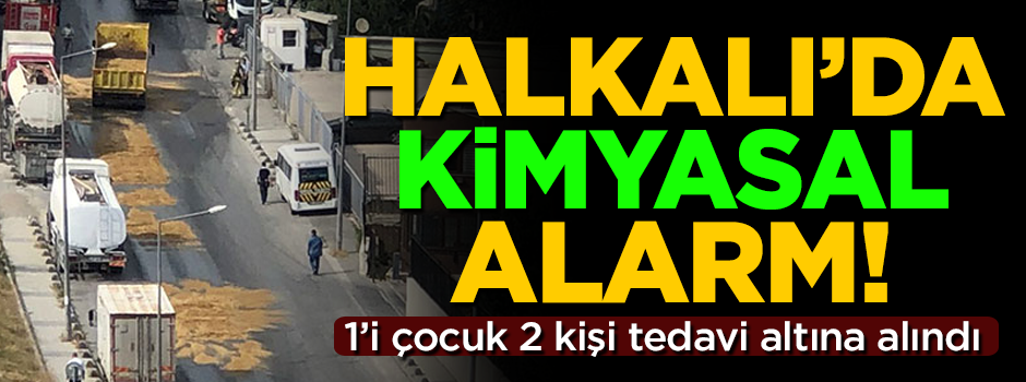 İstanbul Halkalı'da kimyasal alarm! 2 kişi hastaneye kaldırıldı