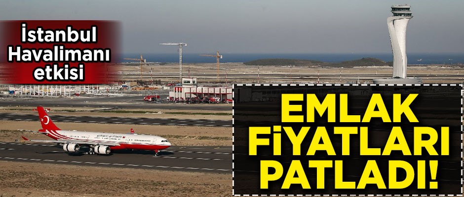 İstanbul Havalimanı açıldı, Eyüpsultan'da emlak fiyatları patladı