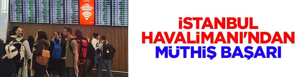 İstanbul Havalimanı'ndan müthiş başarı