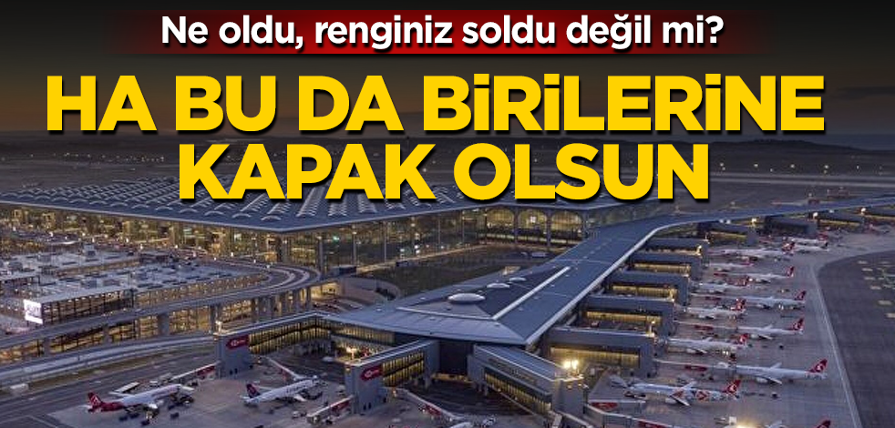 İstanbul Havalimanı'ndan yeni rekor! Ha bu da birilerine kapak olsun