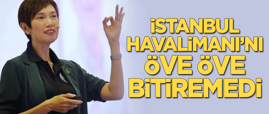 İstanbul Havalimanı'nı öve öve bitiremedi!