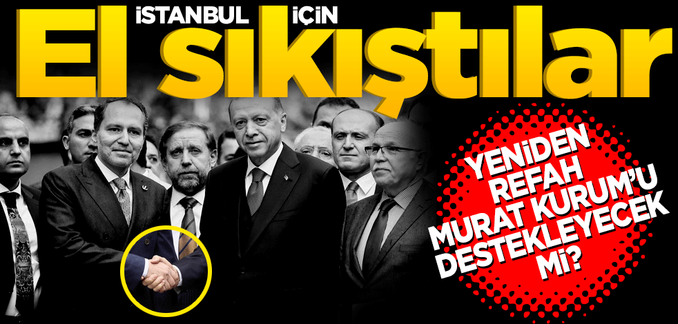 İstanbul için el sıkıştılar! YRP, Murat Kurum'u destekleyecek mi?
