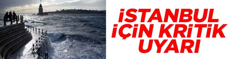 İstanbul için kritik uyarı