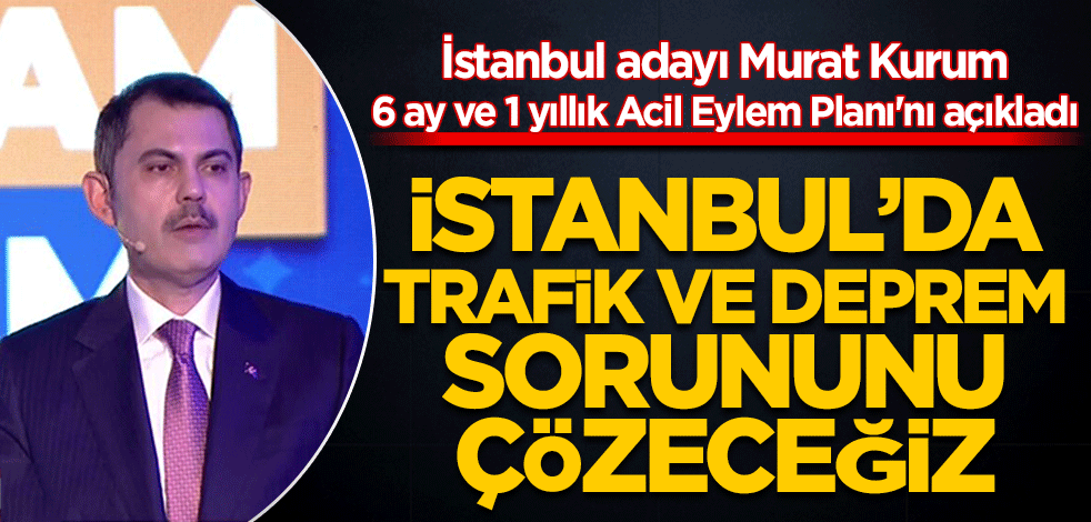 'İstanbul için Hızlı ve Sağlam Adımlar'... Murat Kurum'dan önemli açıklamalar