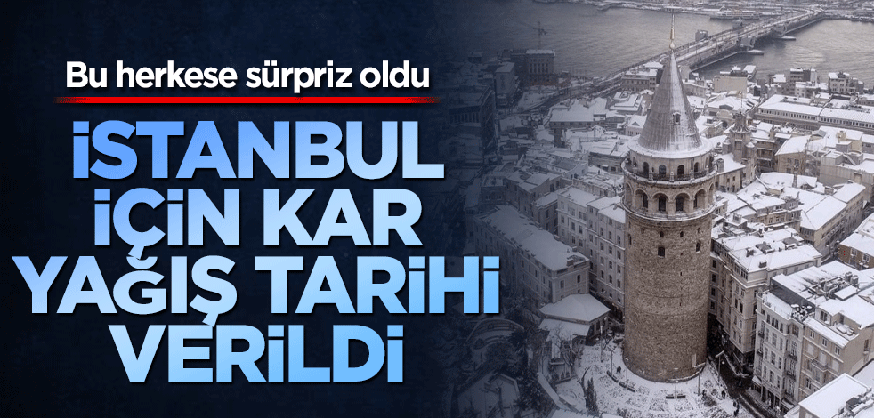 İstanbul için kar yağış tarihi verildi! Bu herkese sürpriz oldu