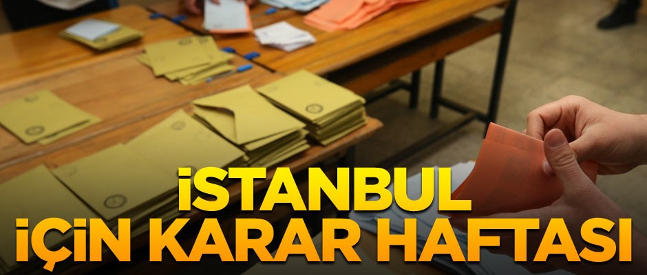 İstanbul için karar haftası