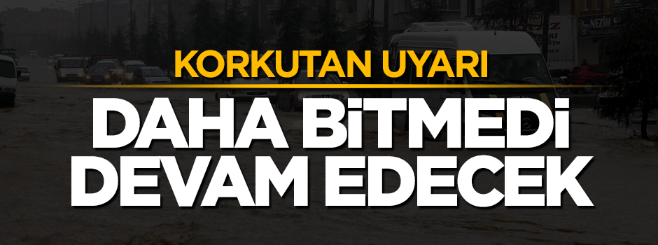 İstanbul için korkutan uyarı: Daha bitmedi, devam edecek