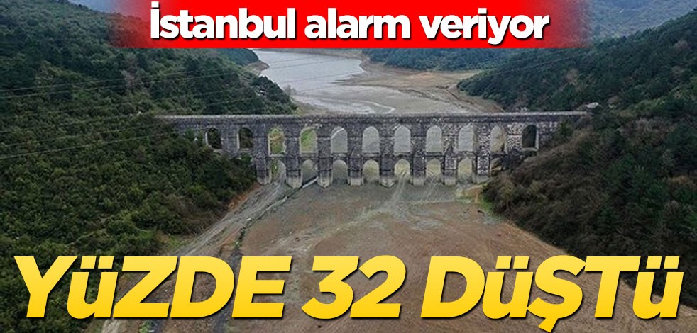 İstanbul için korkutan uyarı! Yüzde 32 azaldı