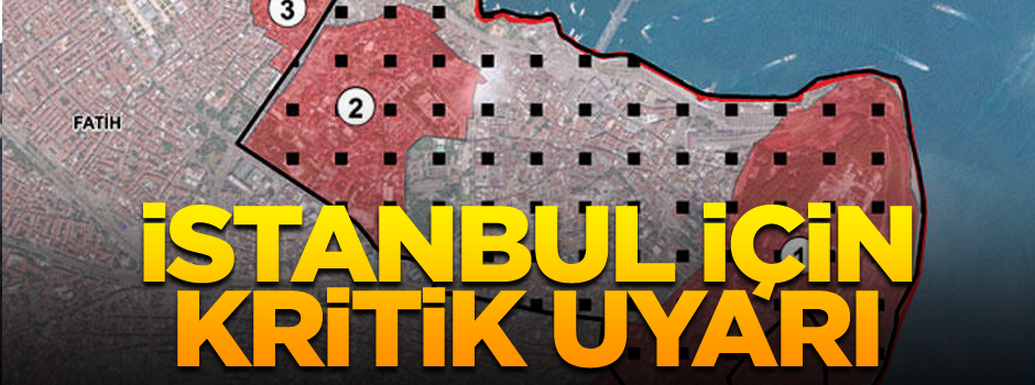 İstanbul için kritik uyarı