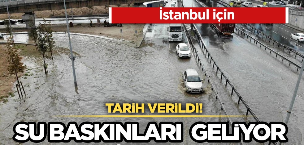 İstanbul için merakla beklenen nokta atış tarih verildi: Su baskınları hemen hemen hızlı gelecek!