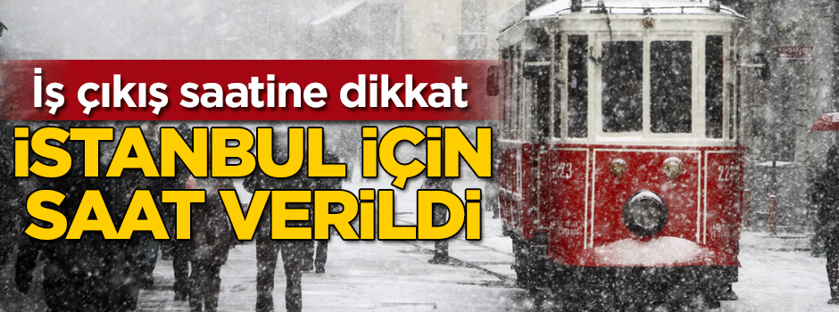 İstanbul için saat verildi