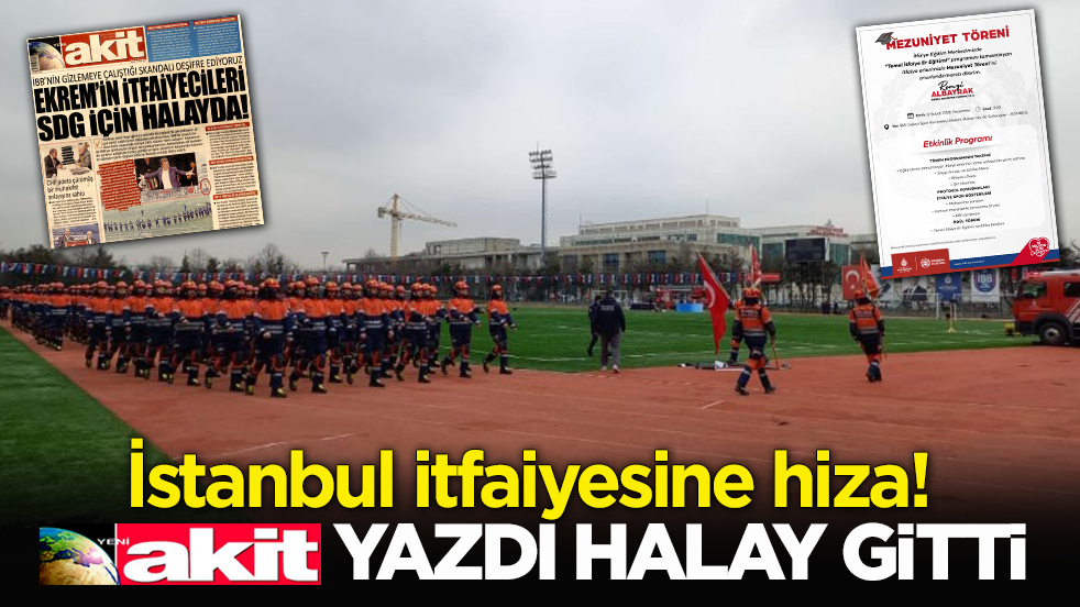 İstanbul itfaiyesine hiza! Akit yazdı halay gitti