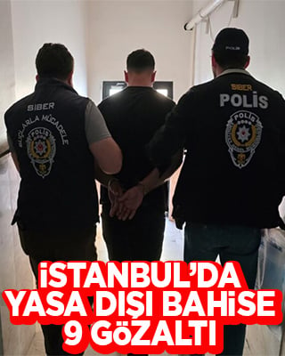 İstanbul merkezli yasa dışı bahis operasyonunda 9 zanlı yakalandı