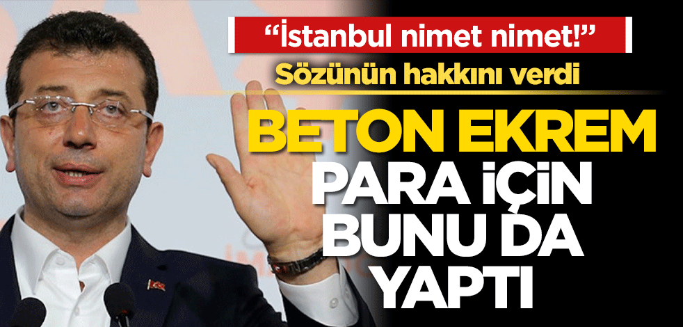 "İstanbul nimet nimet"! Ekrem para için bunu da yaptı