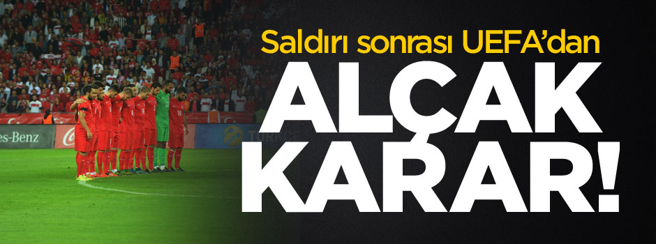 İstanbul saldırısı sonrası UEFA'dan aşağılık karar!