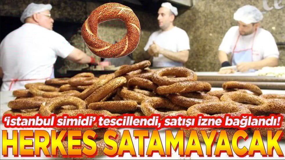 "İstanbul simidi" tescillendi, satışı izne bağlandı! Herkes satamayacak