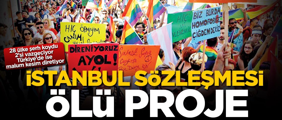 İstanbul sözleşmesi ölü doğan proje