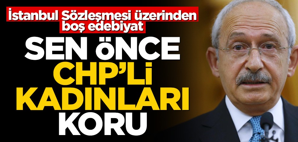 İstanbul Sözleşmesi üzerinden kadın hakları edebiyatı yaptı! Sen önce CHP'li kadınları koru