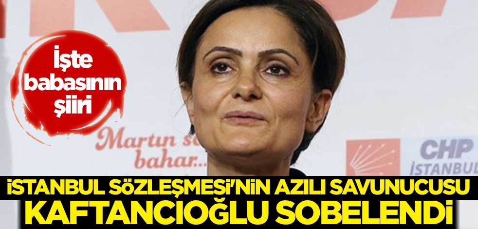 İstanbul Sözleşmesi'nin azılı savunucusu Canan Kaftancıoğlu sobelendi