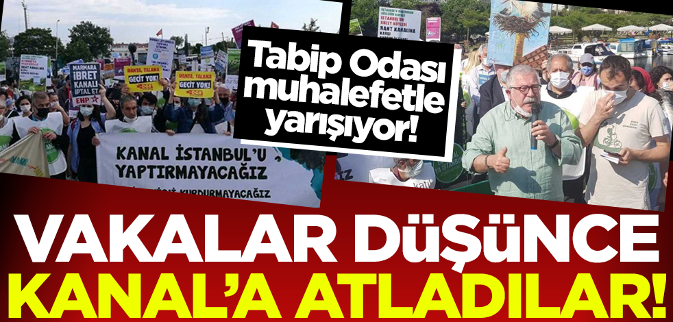 İstanbul Tabip Odası, vakalar düşünce Kanal İstanbul provokasyonuna başladı!