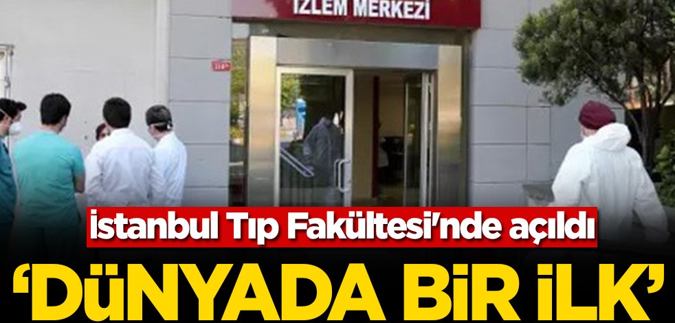 İstanbul Tıp Fakültesi'nde açıldı! ‘Dünyada bir ilk’