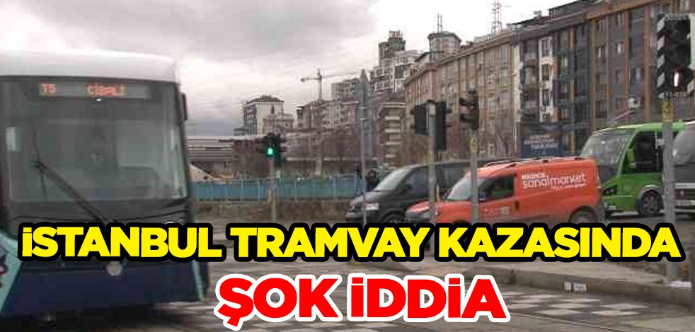 İstanbul tramvay kazasında sinyalizasyon hatası iddiası! Şok ettiren olay: Görüntülerde hızı azalmıyor!
