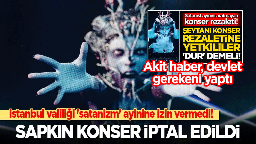 İstanbul valiliği 'satanizm' ayinine izin vermedi! Sapkın konser iptal edildi