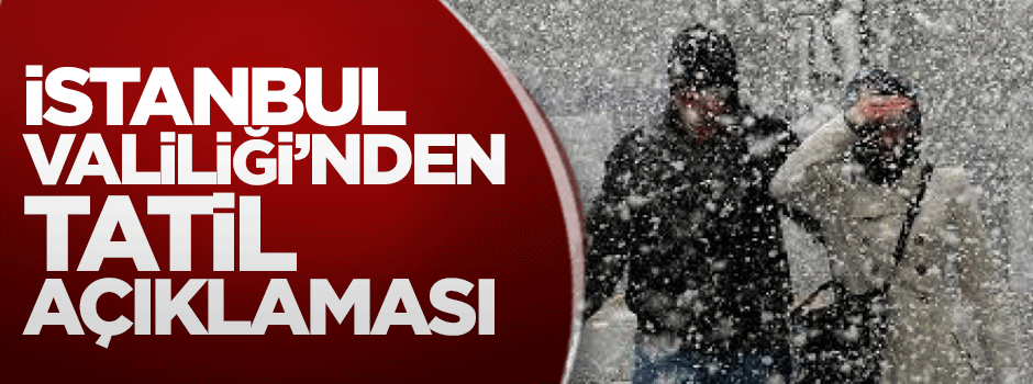 İstanbul Valiliği: Yarın okullar tatil değil