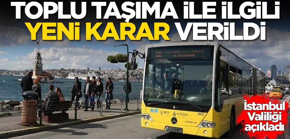 İstanbul Valiliği'nden ayakta yolcu kararı