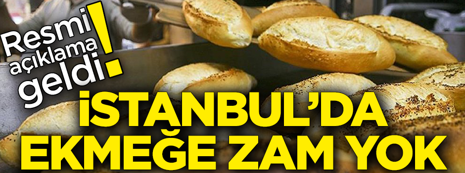 İstanbul Valiliğinden ekmek zammı açıklaması