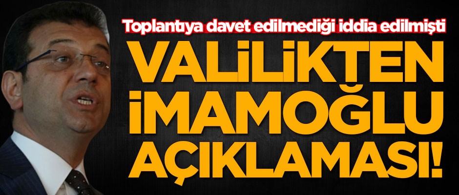 İstanbul Valiliği'nden Ekrem İmamoğlu açıklaması