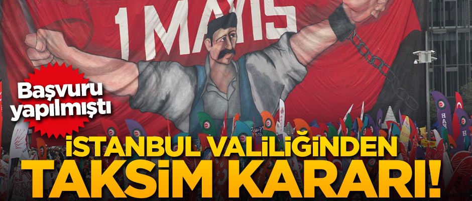 İstanbul Valiliğinden Taksim Meydanı kararı!