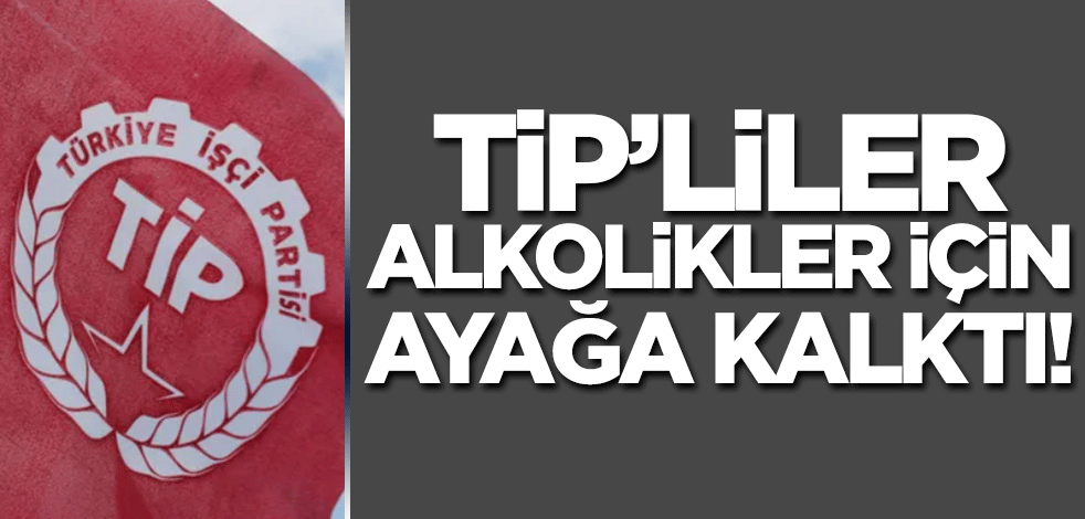 İstanbul Valiliği'nin kararından sonra TİP'liler alkol için ayağa kalktı!