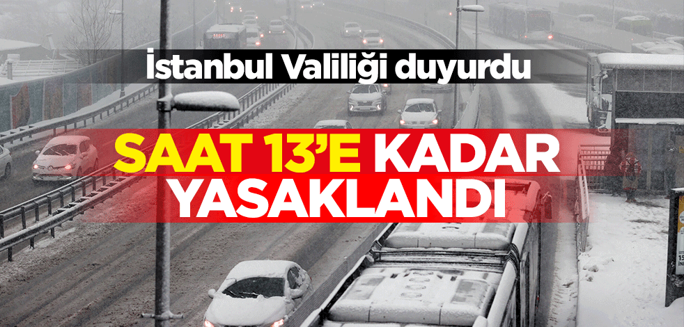 İstanbul Valisi Ali Yerlikaya duyurdu: Saat 13.00'e kadar yasak!