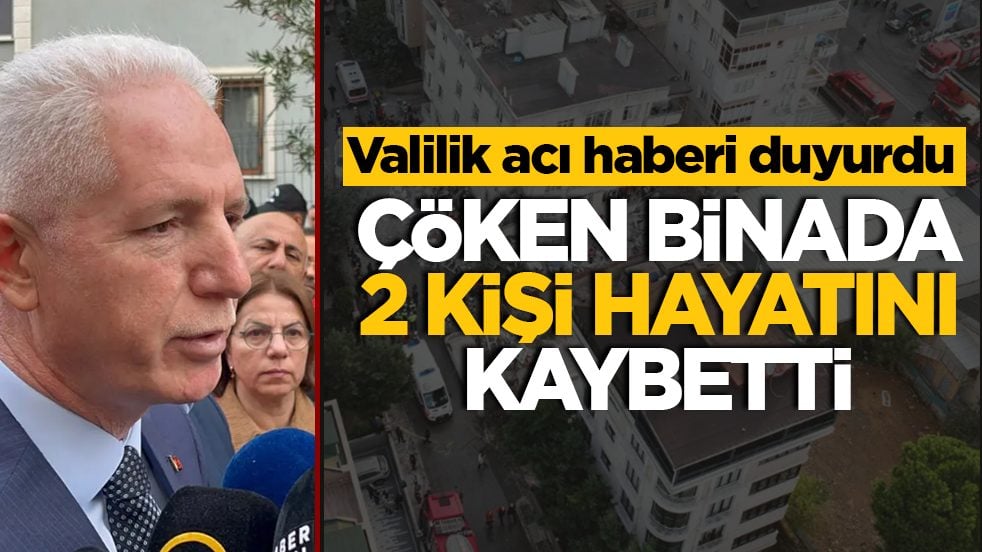 İstanbul Valisi Davut Gül açıkladı: Çöken binada 2 kişi hayatını kaybetti, 2 kişi aranıyor