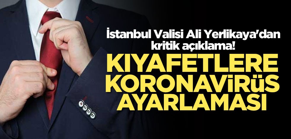 İstanbul Valisi Yerlikaya'dan kamuda kıyafet duyurusu