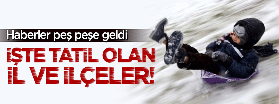 İstanbul ve Ankara'da yarın okullar tatil mi? İşte tatil olan il ve ilçeler