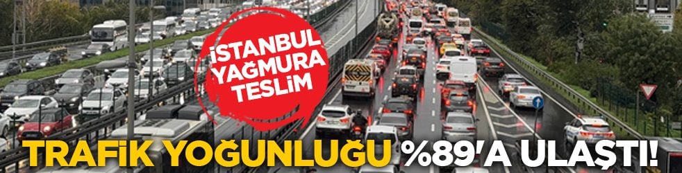 İstanbul yağmura teslim: Trafik yoğunluğu %89'a ulaştı!