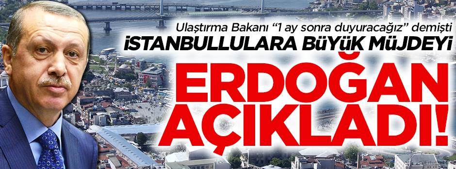 İstanbul'a 3.tüp geçit müjdesi!