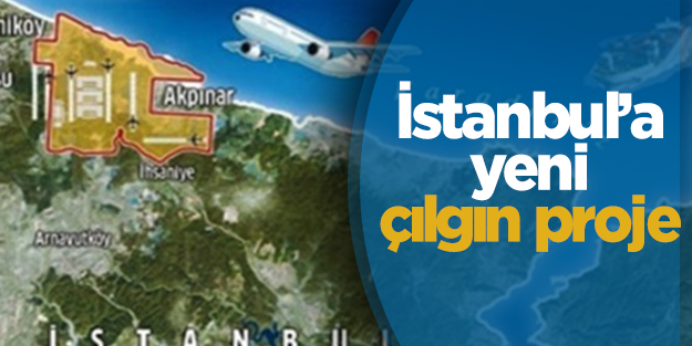 İstanbul'a bir çılgın proje daha!