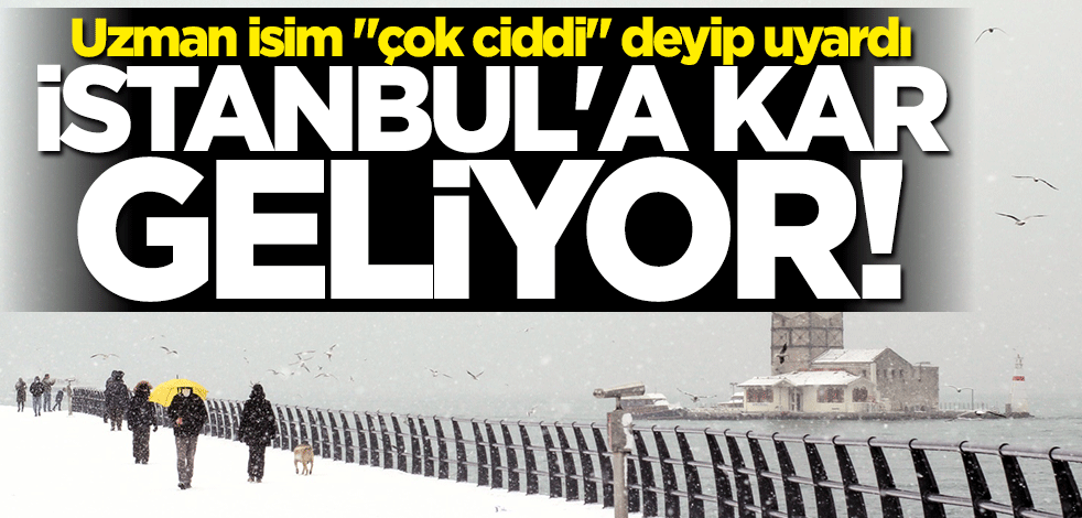 İstanbul'a kar geliyor! Uzman isim "çok ciddi" deyip uyardı