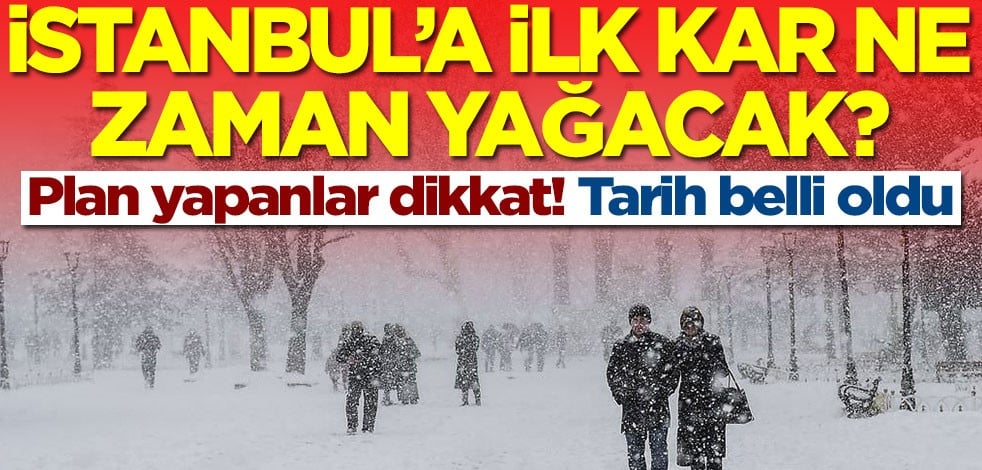 İstanbul'a mevsimin ilk karı o tarihte düşecek! Plan yapacaklar dikkat