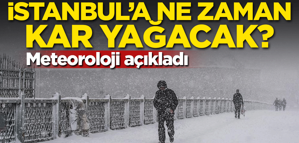 İstanbul'a ne zaman kar yağacak? Meteoroloji açıkladı