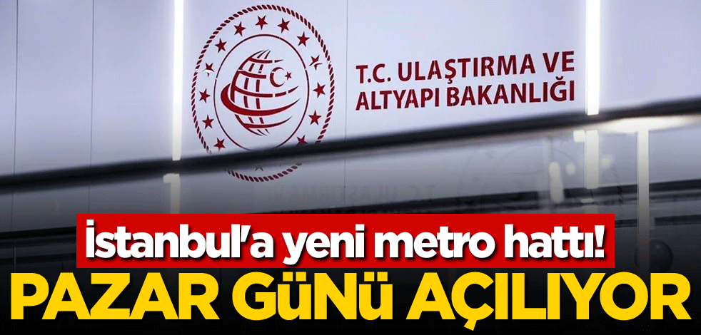 İstanbul'a yeni metro hattı! Pazar günü açılıyor
