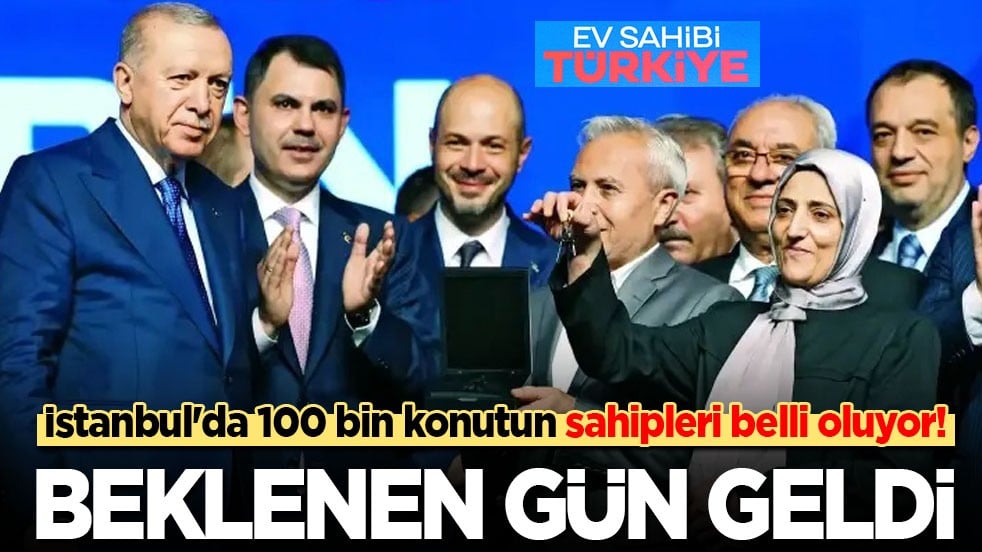 İstanbul'da 100 bin konutun sahipleri belli oluyor: Beklenen gün geldi