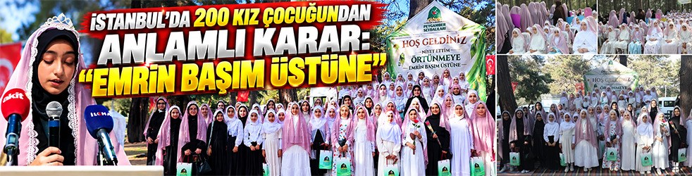 İstanbul’da 200 kız çocuğundan anlamlı karar: "Emrin başım üstüne"