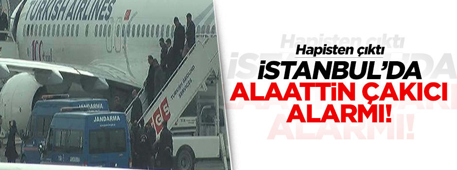 İstanbul'da 'Çakıcı' alarmı!